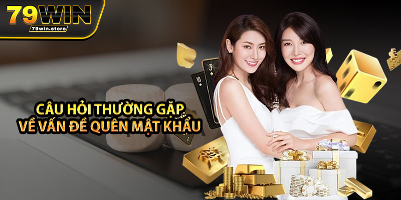 Câu hỏi thường gặp về vấn đề quên mật khẩu 