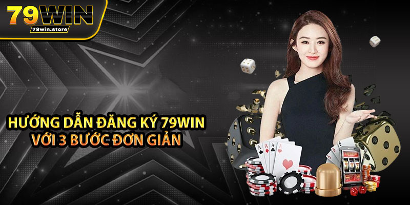 Hướng dẫn đăng ký 79win với 3 bước đơn giản 