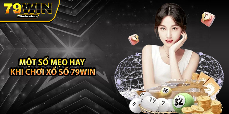 Một số mẹo hay khi chơi xổ số 79win