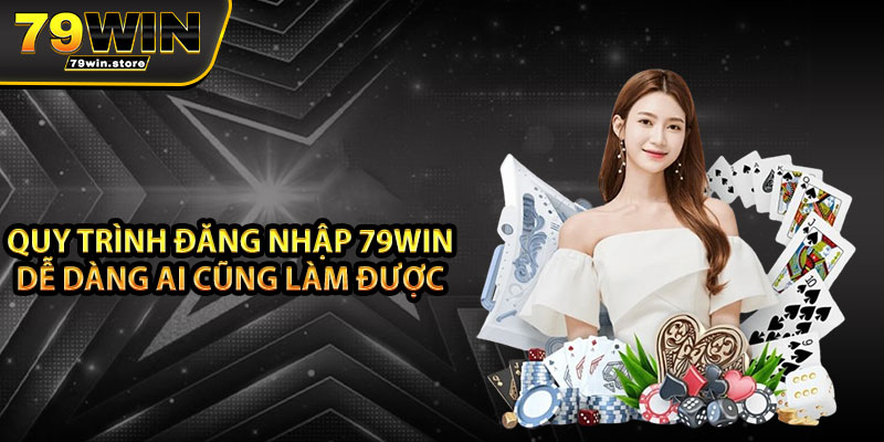 Quy trình đăng nhập 79win dễ dàng ai cũng làm được 