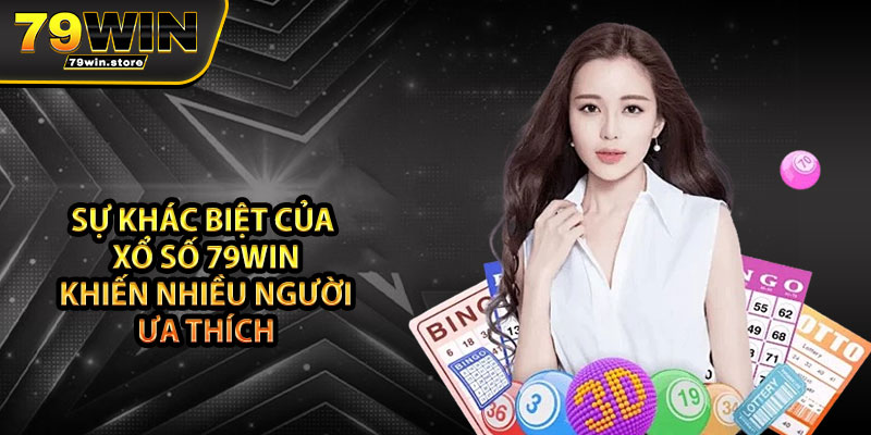 Sự khác biệt của xổ số 79win khiến nhiều người ưa thích